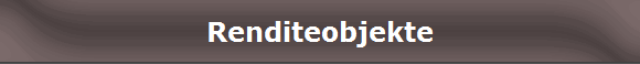 Renditeobjekte